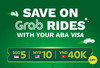 Get​ SGD​ 5,​ MYR​ 10,​ VND​ 40,000​ off​ on​ Grab​ Rides​ with​ ABA​ Visa!