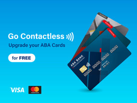 Go​ Contactless,​ upgrade​ your​ ABA​ card 1