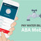 Settle your water bills easily in ABA Mobile App!