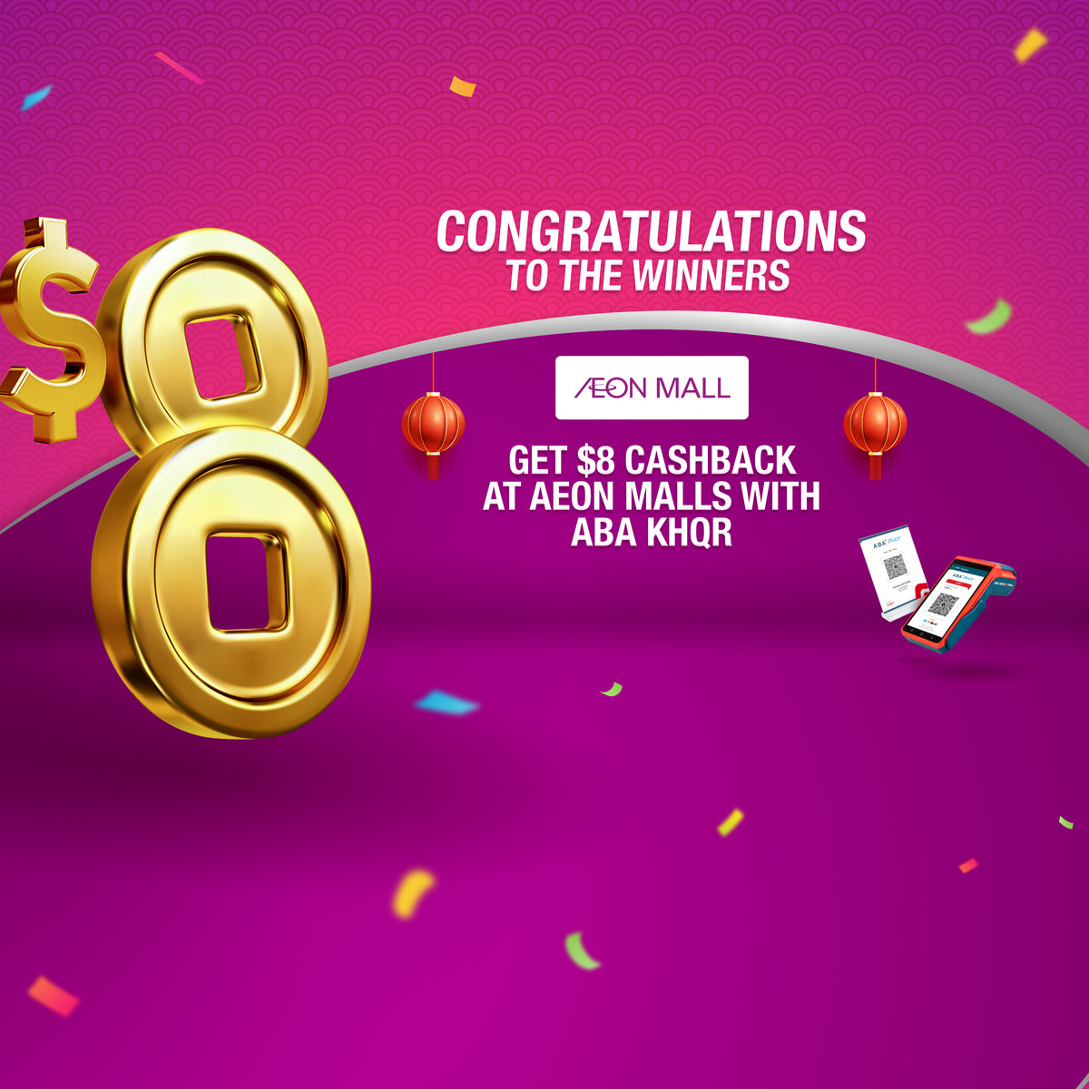 Congratulations​ to​ all​ the​ winners​ of​ the​ “Get​ $8​ cashback​ at​ AEON​ Malls​ with​ ABA​ KHQR”​ promotion
