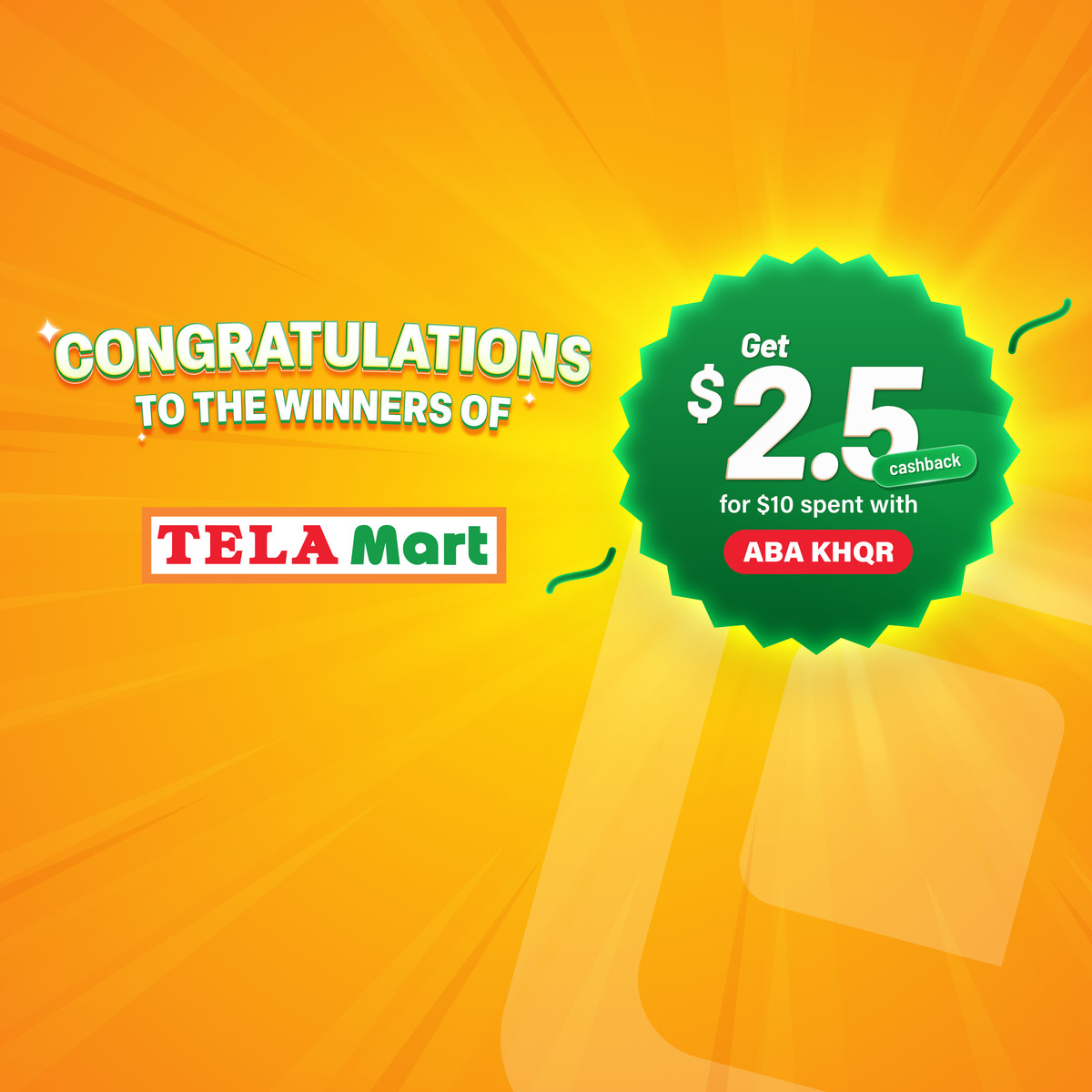 Congratulations to the winners of the “Get $2.5 cashback at Tela Mart with ABA KHQR”